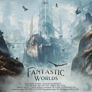 Fantastic Worlds: Majestic Choral Epics cover image
