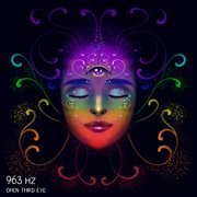 963 Hz Open Third Eye cover image