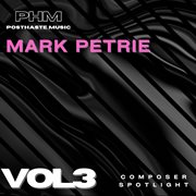 Composer Spotlight, Vol. 3: Mark Petrie cover image