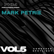 Composer Spotlight, Vol. 5: Mark Petrie cover image