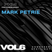 Composer Spotlight, Vol. 6: Mark Petrie cover image