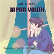 Sweet Life Beats - Japan Youth cover image