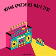 Myara Geeton Ma Maya Teri cover image