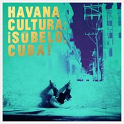 Havana cultura: ¡súbelo, cuba! cover image