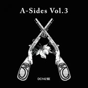 A-Sides, Vol. 3. Vol. 3 cover image