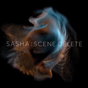 Late Night Tales Presents Sasha : Scene Delete (DJ Mix) cover image