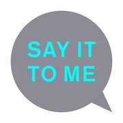 Say It to Me (Remixes) cover image