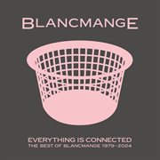 Everything Is Connected (The Best of Blancmange) cover image