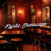 Mystic Jazzscape cover image