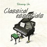 Classical Essentials (relaxing Version) cover image