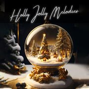 Holly Jolly Melodies cover image