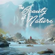 The Beauty of Nature cover image