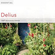 Essential delius: 150th anniversary cover image