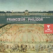 Francoeur : symphonies - philidor : marches cover image