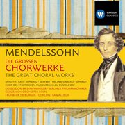 Mendelssohn: die gro?en chorwerke cover image
