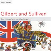 Essential gilbert & sullivan cover image