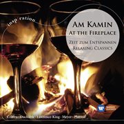 Am Kamin - Zeit Zum Entspannen / At The Fireplace - Relaxing Classics. Relaxing Classics cover image
