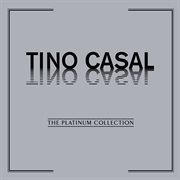The platinum collection: tino casal cover image
