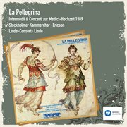 La pellegrina - musik zur medici-hochzeit 1589 [remastered] (remastered) cover image