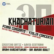 Aram khachaturian - piano concerto; violin concerto cover image