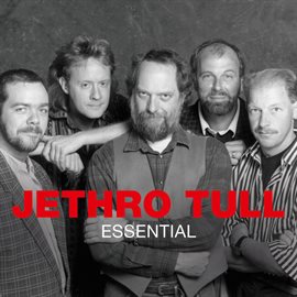 Essential Jethro Tull (2011) - hoopla