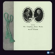 Ravel: complete piano works [2011 - remaster]. 2011 Remastered Version cover image
