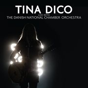Tina dico live with the danish national chamber orchestra cover image