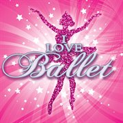 I love ballet cover image
