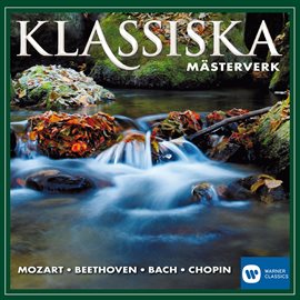 Klassiska mästerverk [Klassisk musik av de största kompositörerna] (Klassisk musik av de största ...
