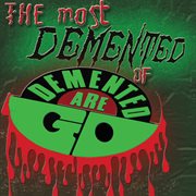 The most demented of demented are go cover image