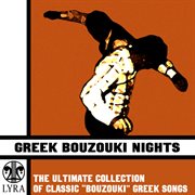 Greek bouzouki nights-the ultimate collection of classic "bouzouki" greek songs cover image