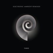Electronic ambient remixes three cover image