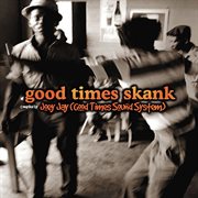 Good times skank: joey jay (good times sound system) cover image