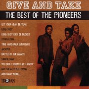 Give and take - the best of the pioneers cover image