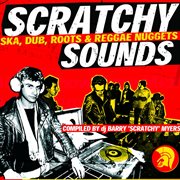 Barry myers presents scratchy sounds (ska, dub, roots & reggae nuggets) cover image