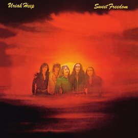 Sweet Freedom (Expanded Deluxe Edition) Uriah Heep (2004) - hoopla