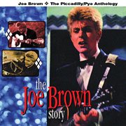 The joe brown story: the piccadilly/pye anthology cover image