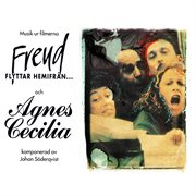 Musik ur filmerna agnes cecilia och freud flyttar hemifrån (original motion picture soundtrack) cover image