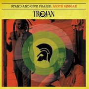 Stand and give praise: Roots reggae cover image