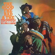 The good, the bad & the upsetters cover image
