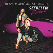 Szerelem remixek (feat. karola) cover image