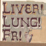 Liver! lung! fr! cover image