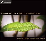 Medicine melodies : songs the healers hear cover image