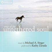 Songs of the untethered soul [feat. kathy zavada] cover image