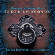 Shamanic visioning music: taiko drum journeys cover image