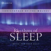Rhythms of sleep music for deep rest cover image