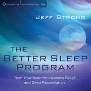 Better sleep program: train your brain for insomnia relief and deep rejuvenation cover image