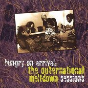 Hungry on arrival - the outernational meltdown sessions cover image