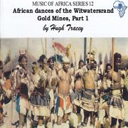 African dances of the witwatersrand gold mines, part 1 cover image