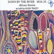 Down by the river: african stories - ep cover image